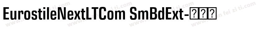 EurostileNextLTCom SmBdExt字体转换